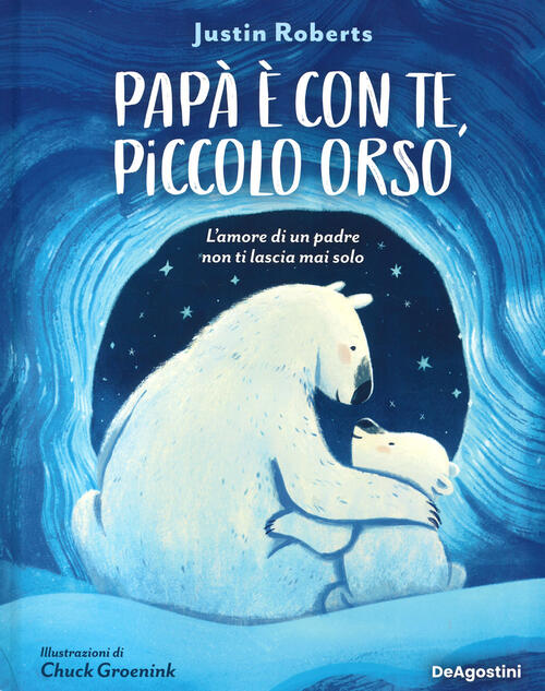 Papa E Con Te, Piccolo Orso. L'amore Di Un Padre Non Ti Lascia Mai Solo. Ediz.