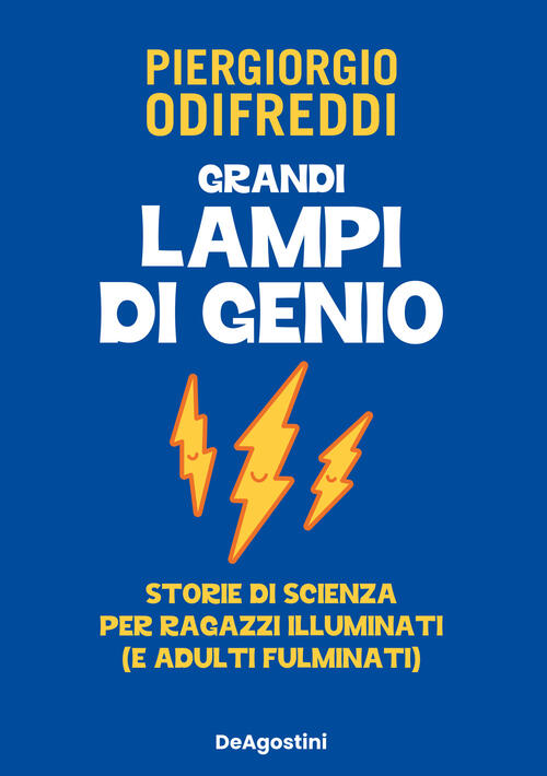 Grandi Lampi Di Genio. Storie Di Scienza Per Ragazzi Illuminati (E Adulti Fulm