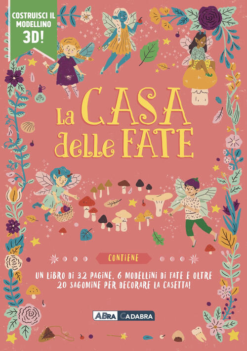 La Casa Delle Fate. Ediz. A Colori. Con 6 Modellini Di Fate. Con 20 Sagomine