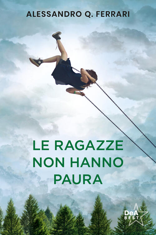 Le Ragazze Non Hanno Paura. Nuova Ediz. Alessandro Q. Ferrari De Agostini 2023