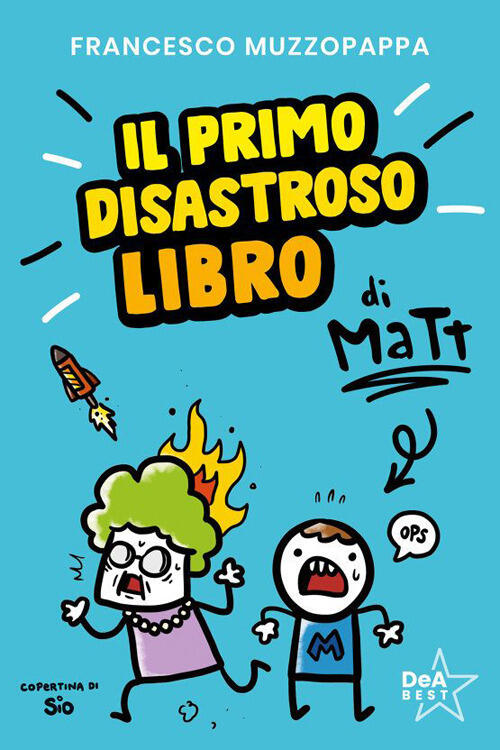 Il Primo Disastroso Libro Di Matt Francesco Muzzopappa De Agostini 2023