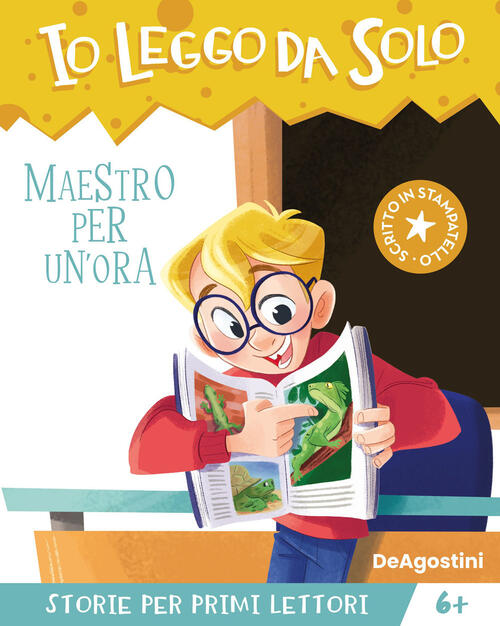 Maestro Per Un'ora. Avventure In Classe! Io Leggo Da Solo Maddalena Schiavo De