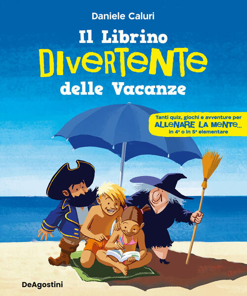 Il Librino Divertente Delle Vacanze. Ediz. A Colori Daniele Caluri De Agostini