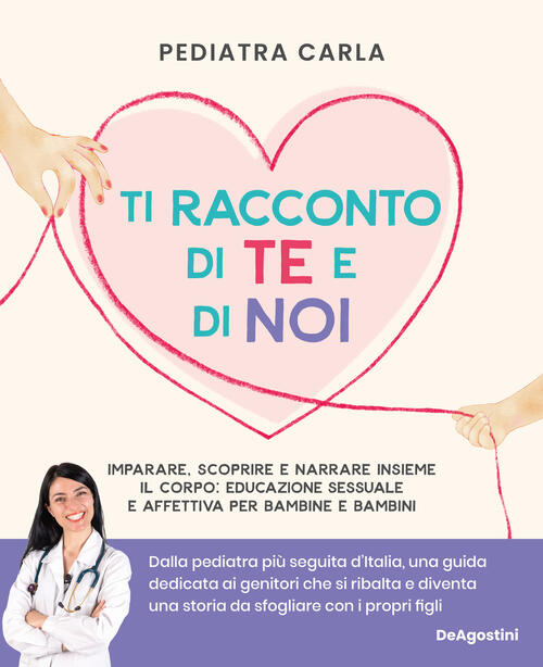 Ti Racconto Di Te E Di Noi. Imparare, Scoprire E Narrare Insieme Il Corpo: Edu