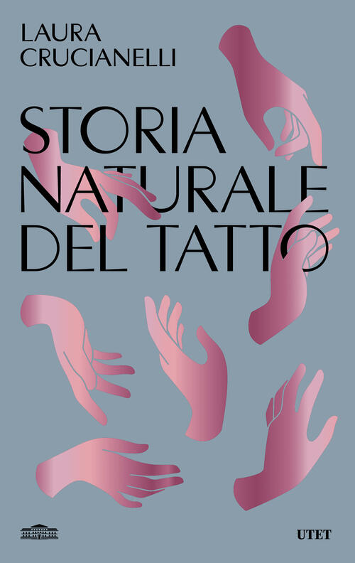 Storia Naturale Del Tatto Laura Crucianelli Utet 2024