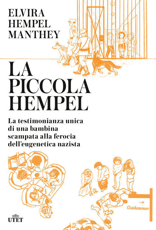 La Piccola Hempel. La Testimonianza Unica Di Una Bambina Scampata Alla Ferocia