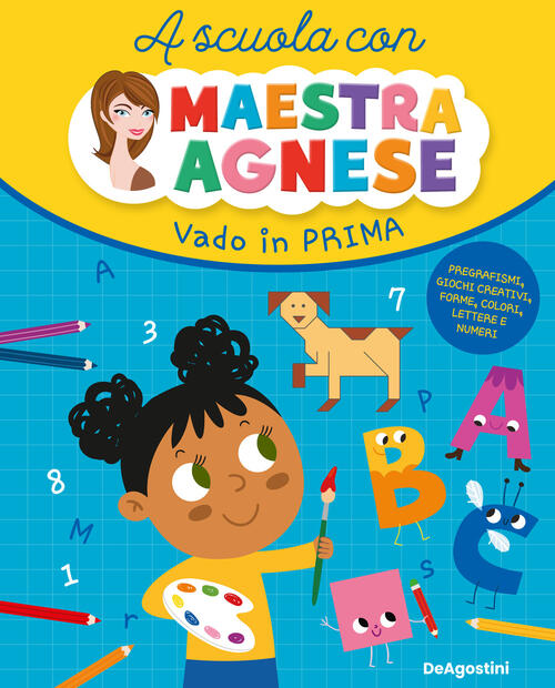 Vado In Prima. A Scuola Con Maestra Agnese Agnese Milioto De Agostini 2024