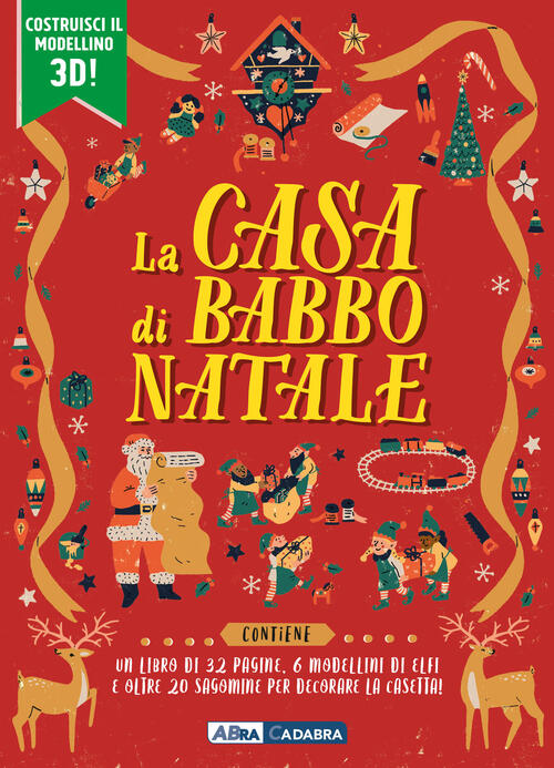 La Casa Di Babbo Natale. Con 6 Modellini. Con Sagome Abracadabra 2024