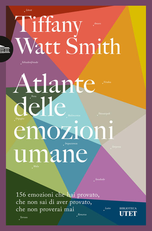 Atlante Delle Emozioni Umane. 156 Emozioni Che Hai Provato, Che Non Sai Di Ave