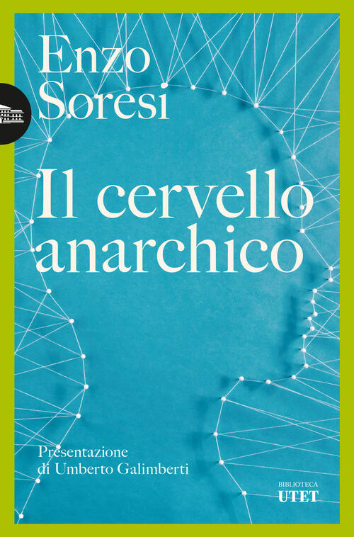 Il Cervello Anarchico Enzo Soresi Utet 2024