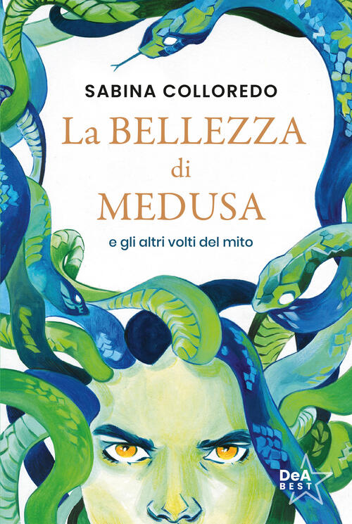 La Bellezza Di Medusa E Gli Altri Volti Del Mito Sabina Colloredo De Agostini