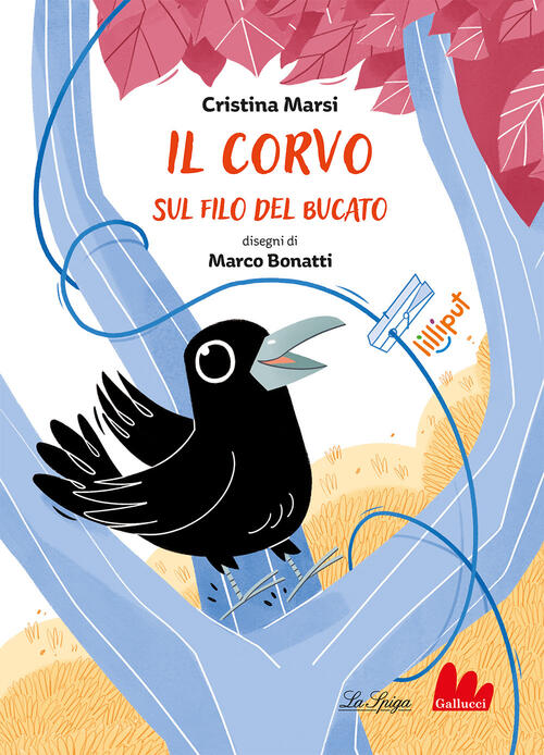 Il Corvo Sul Filo Del Bucato. Ediz. A Colori Cristina Marsi Gallucci La Spiga