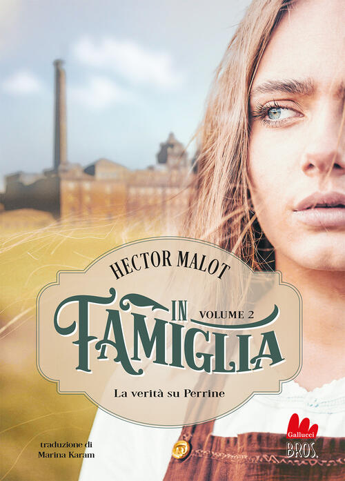 In Famiglia. Vol. 2: La Verita Su Perrine Hector Malot Gallucci 2023