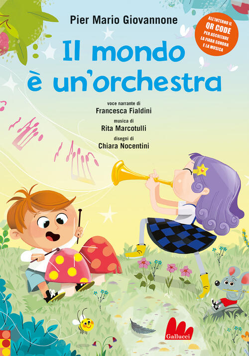 Il Mondo E Un'orchestra. Ediz. A Colori Pier Mario Giovannone Gallucci 2023