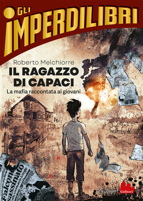 Il Ragazzo Di Capaci Roberto Melchiorre Gallucci La Spiga 2023