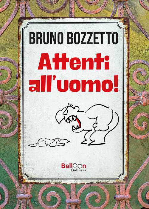 Attenti All'uomo! Bruno Bozzetto Gallucci Balloon 2023