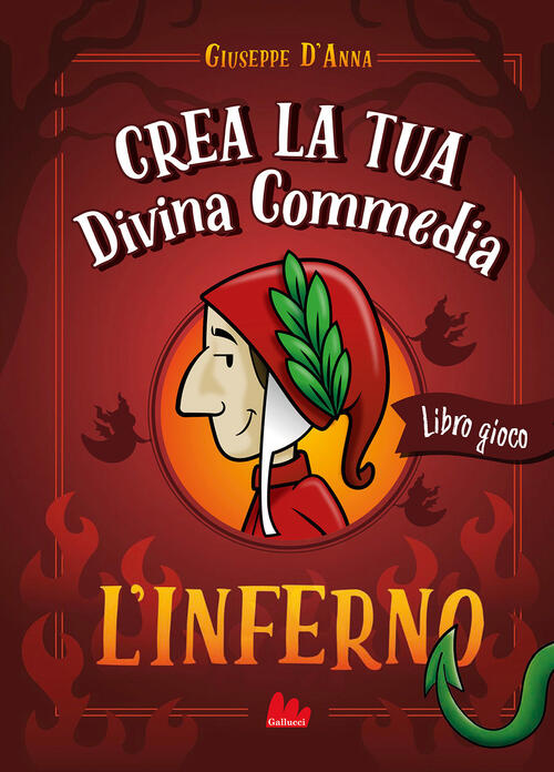 Crea La Tua Divina Commedia. L'inferno Giuseppe D'anna Gallucci Bros 2024