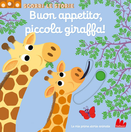 Buon Appetito, Piccola Giraffa! Scorri Le Storie Nathalie Choux Gallucci 2024