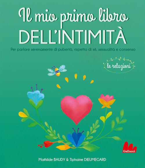 Il Mio Primo Libro Dell'intimita. Le Relazioni Mathilde Baudy Gallucci 2024