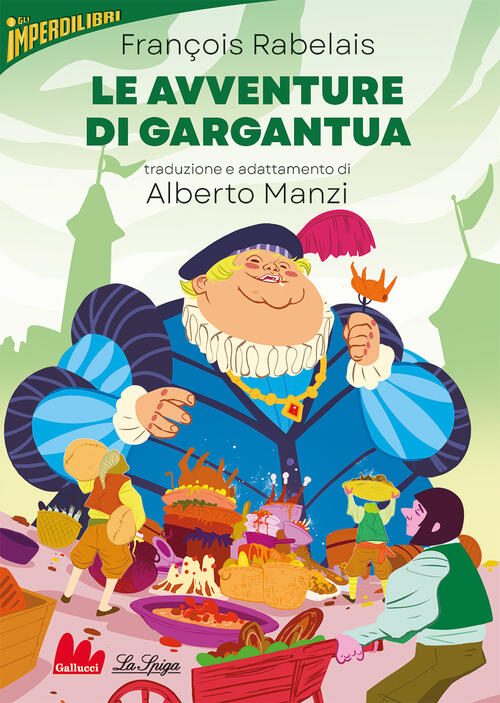 Le Avventure Di Gargantua François Rabelais Gallucci La Spiga 2024