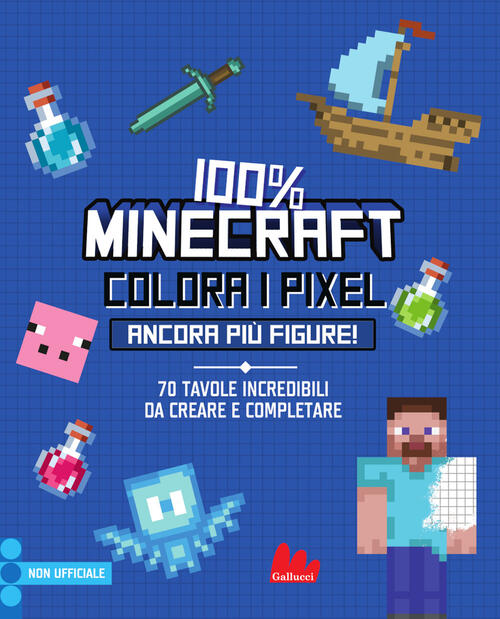 100% Minecraft. Colora I Pixel. Ancora Piu Figure! Ediz. A Colori Daniele Sapu