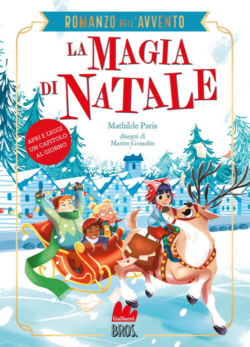 La Magia Di Natale. Romanzo Dell'avvento Mathilde Paris Gallucci Bros 2024