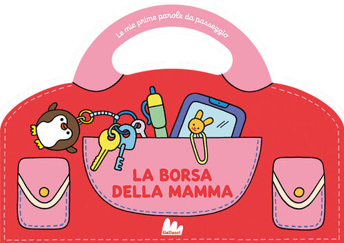 La Borsa Della Mamma. Le Mie Prime Parole Da Passeggio Caroline Dall'ava Gallu