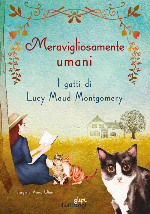 Meravigliosamente Umani. I Gatti Di Lucy Maud Montgomery Lucy Maud Montgomery