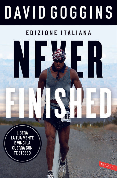 Never Finished. Libera La Tua Mente E Vinci La Tua Guerra Con Te Stesso David