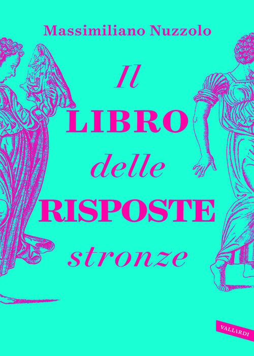 Il Libro Delle Risposte Stronze Massimiliano Nuzzolo Vallardi A. 2024