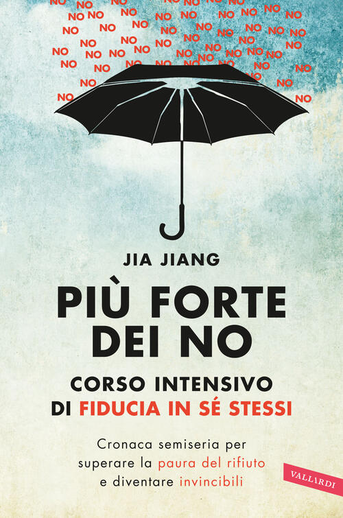 Piu Forte Dei No. Corso Intensivo Di Fiducia In Se Stessi. Cronaca Semiseria P