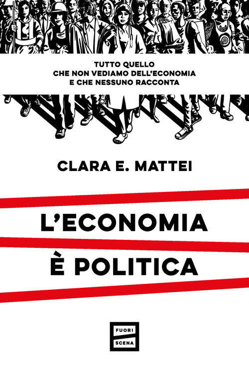 L'economia E Politica Clara E. Mattei Fuoriscena 2023