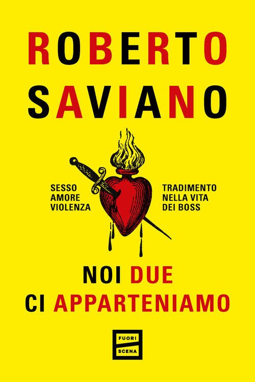 Noi Due Ci Apparteniamo. Sesso, Amore, Violenza, Tradimento Nella Vita Dei Bos