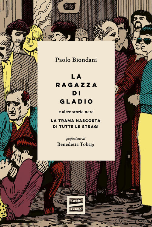 La Ragazza Di Gladio E Altre Storie Nere. La Trama Nascosta Di Tutte Le Stragi