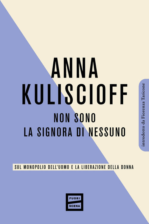 Non Sono La Signora Di Nessuno. Sul Monopolio Dell'uomo E La Liberazione Della