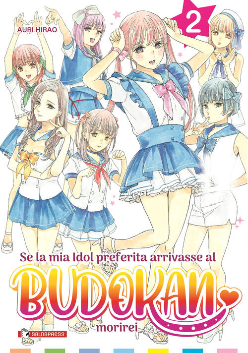 Se La Mia Idol Preferita Arrivasse Al Budokan Morirei. Vol. 2 Auri Hirao Salda