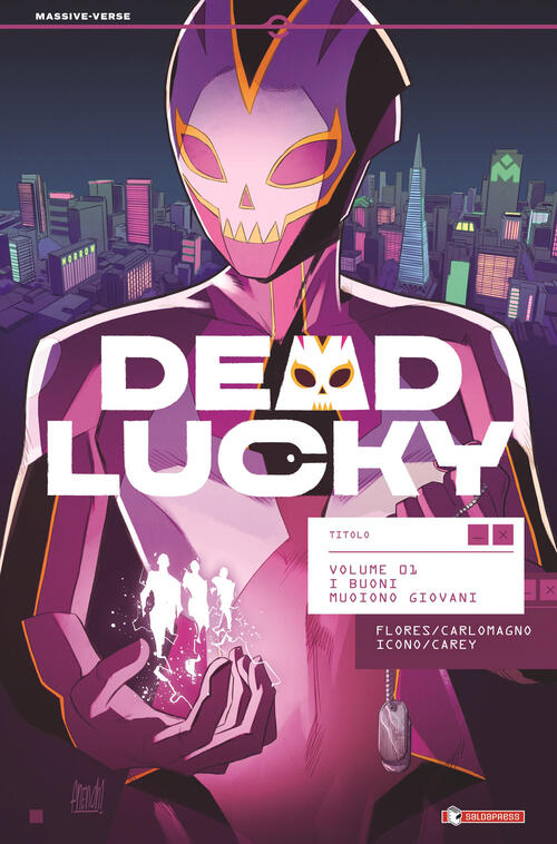 Dead Lucky. Vol. 1: I Buoni Muoiono Giovani Melissa Flores Saldapress 2024