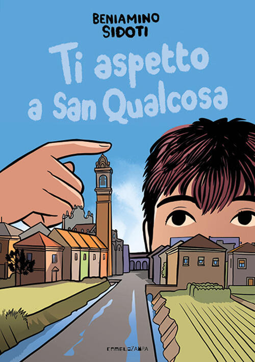 Ti Aspetto A San Qualcosa. Ediz. Illustrata Beniamino Sidoti Camelozampa 2023