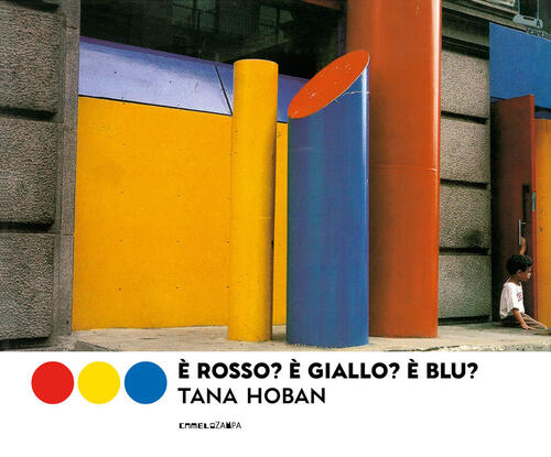 E Rosso? E Giallo? E Blu? Ediz. A Colori Tana Hoban Camelozampa 2023