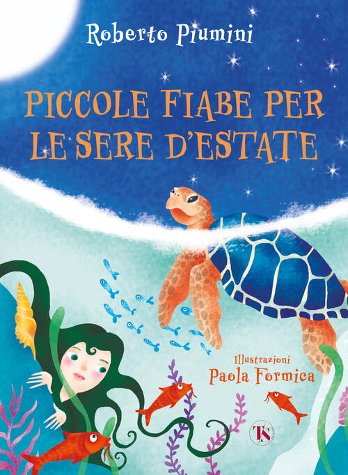 Piccole Fiabe Per Le Sere D'estate. Ediz. Illustrata Roberto Piumini Ts - Terr