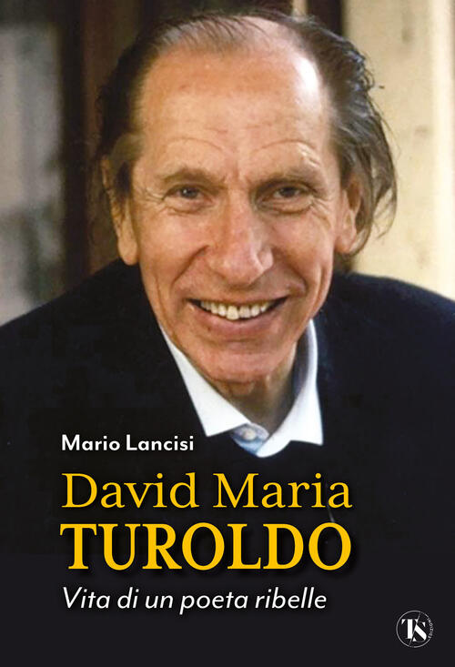 David Maria Turoldo. Vita Di Un Poeta Ribelle Mario Lancisi Ts - Terra Santa 2