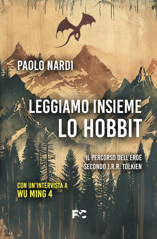 Leggiamo Insieme Lo Hobbit. Il Percorso Dell'eroe Secondo J.R.R. Tolkien Paolo