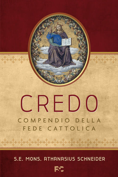 Credo. Compendio Della Fede Cattolica Athanasius Schneider Fede & Cultura 2024