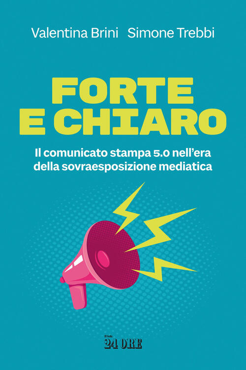 Forte E Chiaro. Il Comunicato Stampa 5.0 Nell’Era Della Sovraesposizione Media