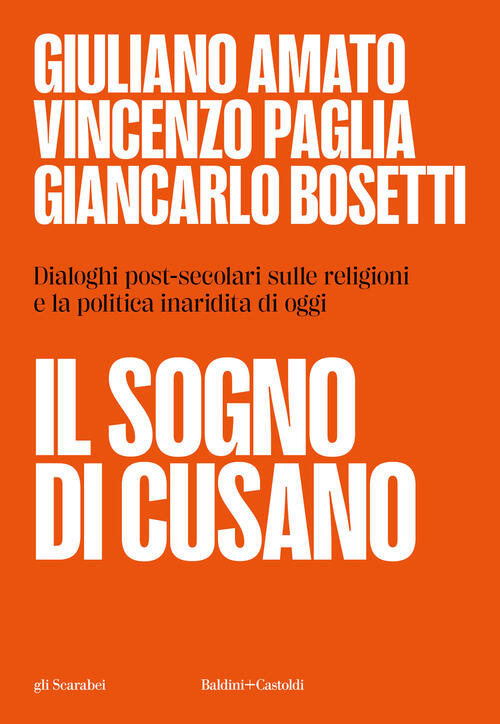 Il Sogno Di Cusano. Dialoghi Post-Secolari Sulle Religioni E La Politica Inari