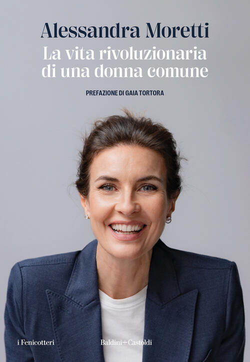 La Vita Rivoluzionaria Di Una Donna Comune Alessandra Moretti Baldini + Castol