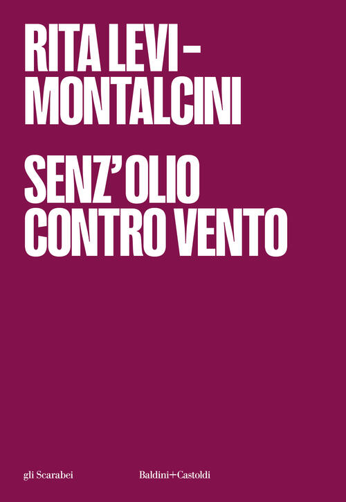 Senz'olio Contro Vento Rita Levi-Montalcini Baldini + Castoldi 2024