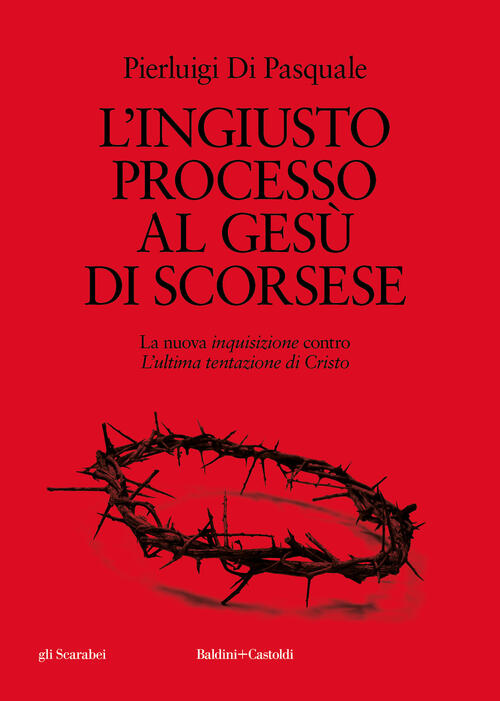 L'ingiusto Processo Al Gesu Di Scorsese. La Nuova Inquisizione Contro L'ultima