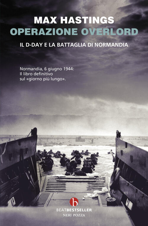 Operazione Overlord. Il D-Day E La Battaglia Di Normandia Max Hastings Beat 20