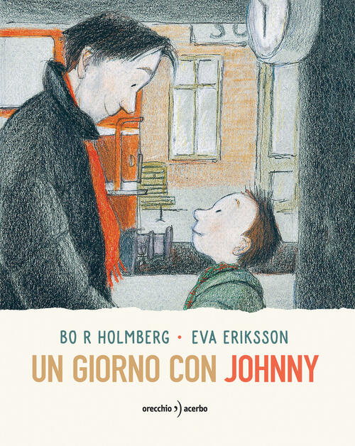 Un Giorno Con Johnny. Ediz. A Colori Bo R. Holmberg Orecchio Acerbo 2023